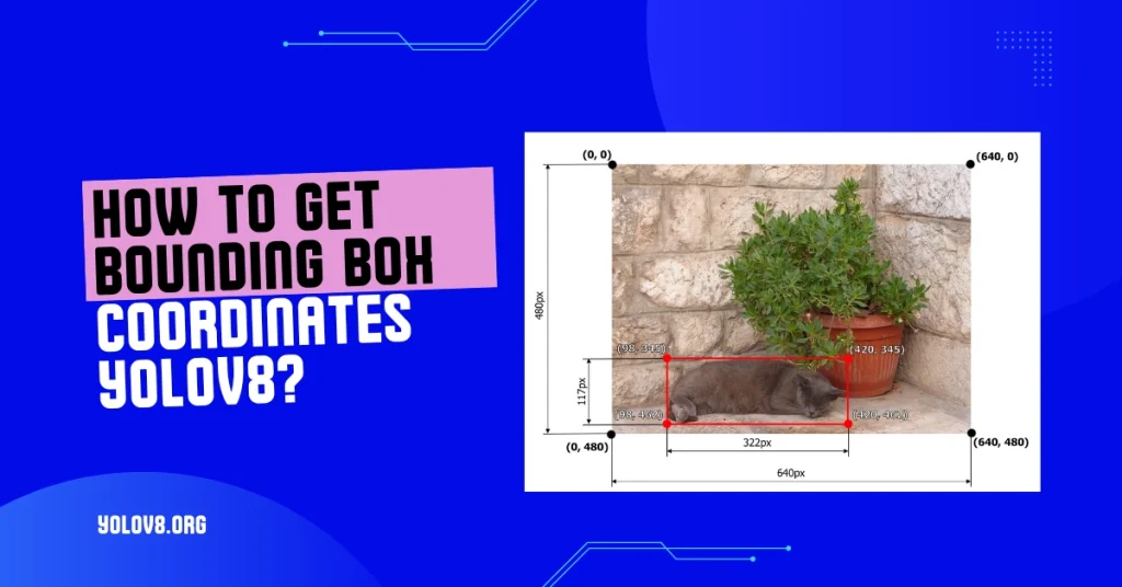How to Get Bounding Box Coordinates YOLOv8
