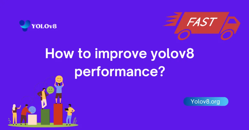 How to Improve YOLOv8 performance