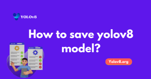 Save YOLOv8 Model