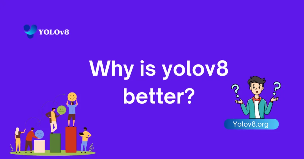 Why is yolov8 better