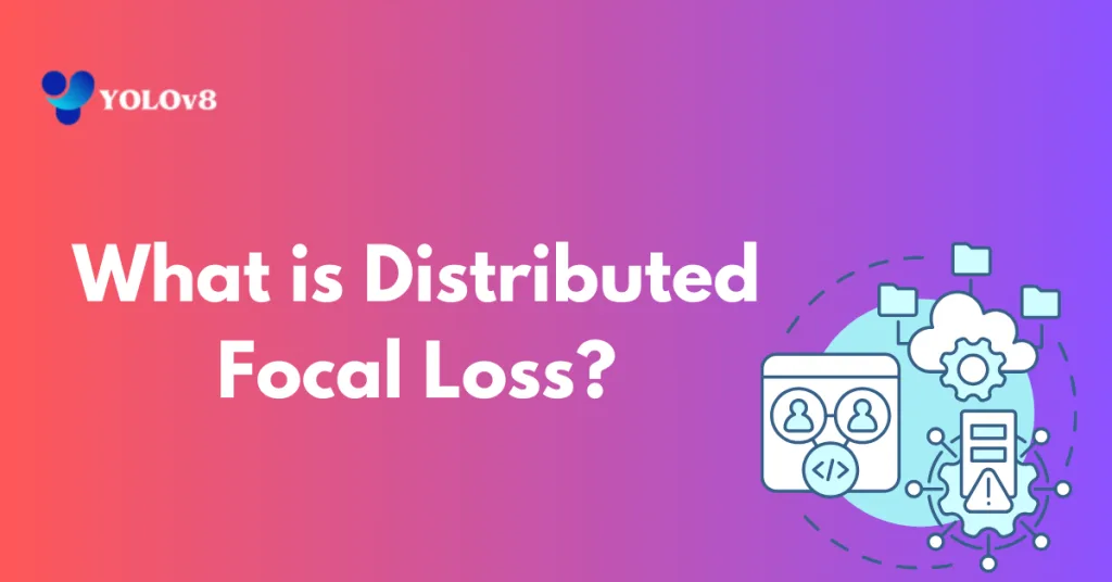 distributed focal loss