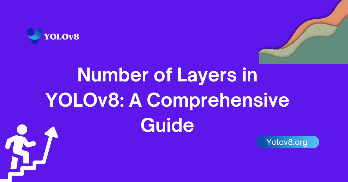 Number of Layers in YOLOv8: A Comprehensive Guide