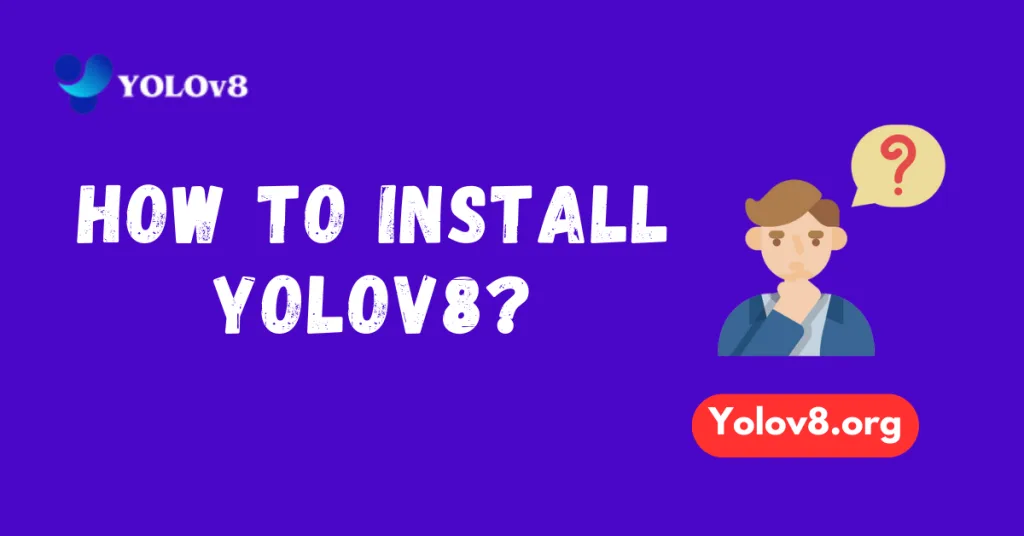 How to Install YOLOv8: Easy Setup Guide | YOLOv8