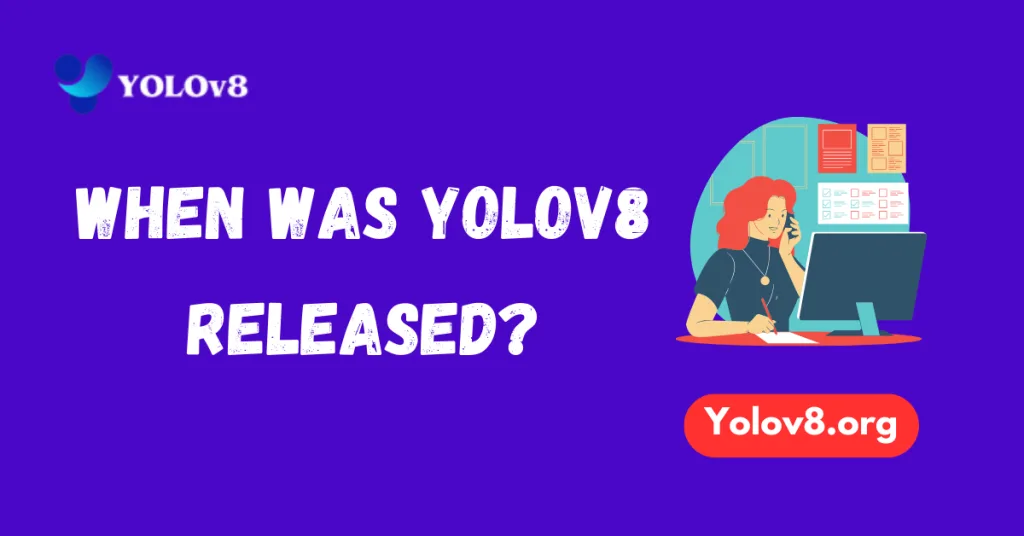 When Was YOLOv8 Released? Find Out Here | YOLOv8